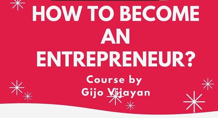 course | How to become an Entrepreneur ? Audio Course By Mr.Gijo Vijayan